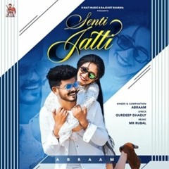 Senti Jatti Tere Sari Di Jatt Sari Aa | New Punjabi Songs 2021 | Punjabi Songs