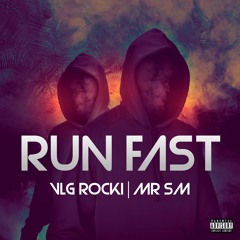 Vlg Rocki X MrSM - Run Fast