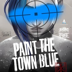 Paint The Town Blue (R4YGE FLIP) FREE DL