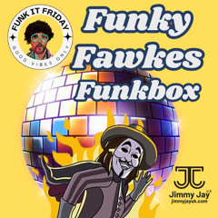 Funky Fawkes FunkBox Ep009