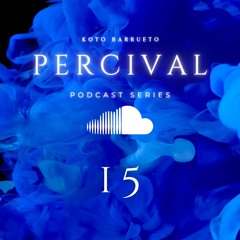 PERCIVAL Podcast Series 15 by Koto Barrueto (Terraza Bellavista, Valparaiso)