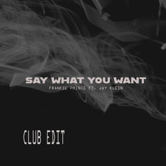 SAYWHATYOUWANT
