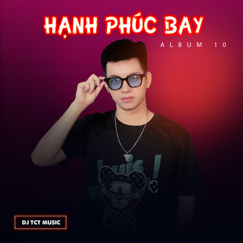 NONSTOP HẠNH PHÚC BAY (ALBUM 10)/ DJ TCT MUSIC 0971345286 / NHẠC BAY ĐÁM CƯỚI ĂN KẸO CĂNG NHẤT