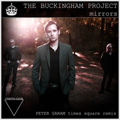 The Buckingham Project - Mirrors (Peter Garam Times Square Radio Remix)