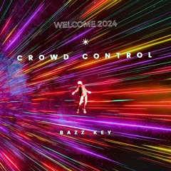 Bazz Key - Crowd Control #003