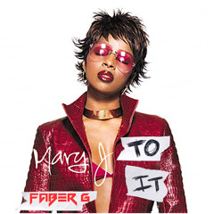 FABER G - MARY J TO IT