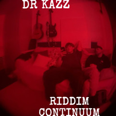 RIDDIM CONTINUUM MIX SERIES 001 - DR KAZZ