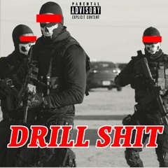Drill Shit (Prod. deanbeats)
