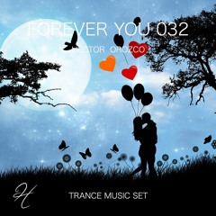Forever You 032 - Trance Music Set
