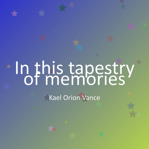 In this tapestry of memories