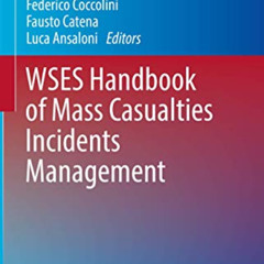 [GET] EPUB 💕 WSES Handbook of Mass Casualties Incidents Management (Hot Topics in Ac