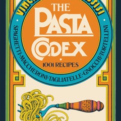 ❤[PDF]⚡  The Pasta Codex: 1001 Recipes