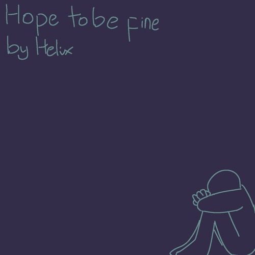 Hope To Be Fine