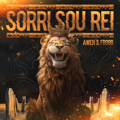 Frogg & Awen - Sorri, Sou Rei