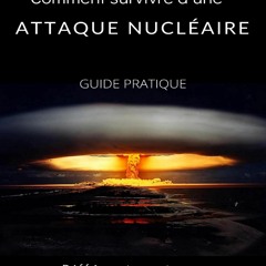 PDF_⚡ Comment survivre ? une attaque nucl?aire - GUIDE PRATIQUE (traduit) (French