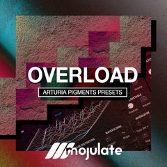 Mojulate - Overload Pigments Presets