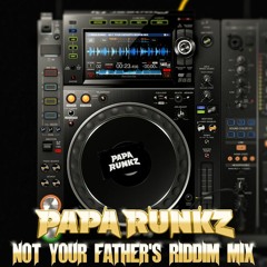 Not Your Father's Riddim Mix 01