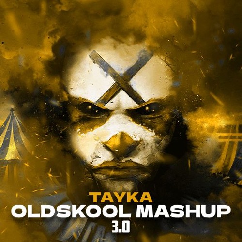 Tayka - OLDSKOOL MASHUP 3.0
