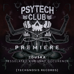 PREMIERE: Jouska - Tesselated Kumquat Occurence [Techgnosis Records]