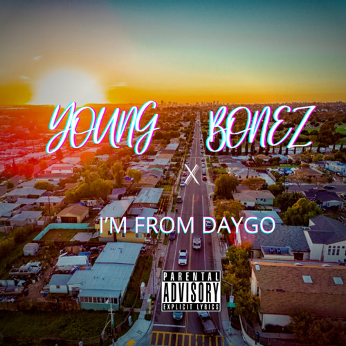 I’m From Daygo