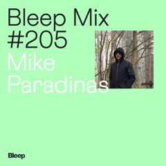 Bleep Mix #205 - Mike Paradinas