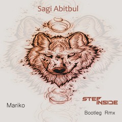 Sagi Abitbul - Mariko (Step Inside Bootleg Rmx) - FREE DOWNLOAD