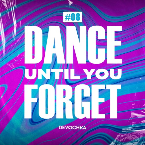 DJ Mix - Dance Until You Forget #08 - 13.11.2024