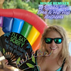 House Remixes of Bubble Pop, Emo & Hip Hop Anthems