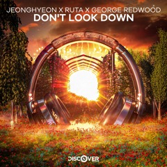 jeonghyeon x Ruta - Don't Look Down (Feat. George Redwood)