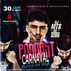 Podcast De Carnaval 2024 - ( BLOCO DA VILA ) - DJ Mts Da Serra