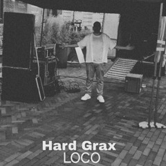 Hard Grax - LOCO [Extended Mix]