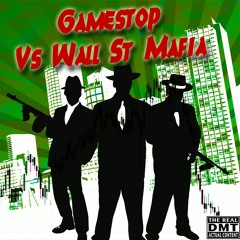 Gamestop Vs Wall St Mafia - Gamestop Saga Soundtrack Part2