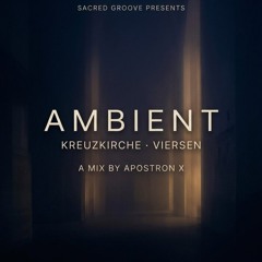 AMBIENT — Live at Kreuzkirche | Ambient & Electronica Mix by Apostron X