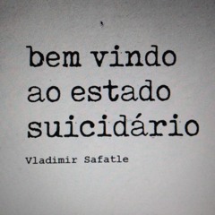 bem vindo ao estado suicidario SAFATLE #pandemiacritica n-1 edições