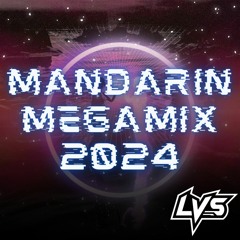 Mandarin Megamix 2024 (LVS Remix) [Andrew Phillip]