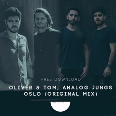 Free Download: Oliver & Tom, Analog Jungs - Oslo (Original Mix)