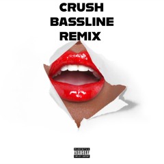 CRUSH (Bassline Remix)
