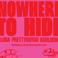 Aluna x Prettyboydo x Kooldrink - Nowhere To Hide(Surreal Sessions Bootleg)