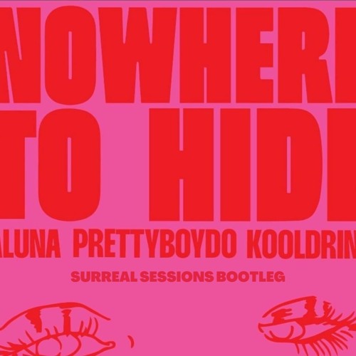 Aluna x Prettyboydo x Kooldrink - Nowhere To Hide(Surreal Sessions Bootleg)