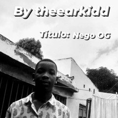 Nego OG ( by theearkidd).mp3
