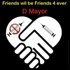 "Friends wil be Friends 4 ever" powerful uptempo hardcore mixed by D Mayor