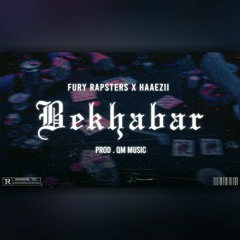 QM MUSIC - " Bekhabar " - | Fury Rapsters x Haaezii | - ( Official Audio )
