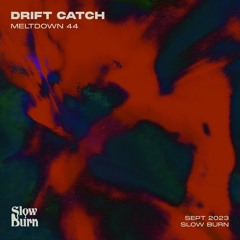 meltdown 44 - drift catch