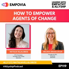 How To Empower Agents Of Change With Natalia Villalobos