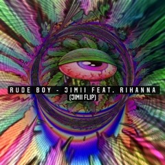Rude Boy - JIMII feat. Rihanna (JIMII FLIP) FREE DOWNLOAD