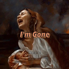 Im Gone (prod.jkjmetasco)