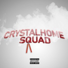 CRYSTALHOMESQUAD FREESTYLE (FEAT.August La Plaza)