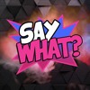 Episode 31 - SAY WHAT SATURDAY'S