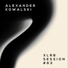 XLR8 Session #63 - Alexander Kowalski