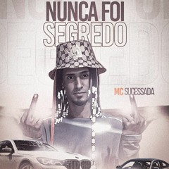 MC SUCESSADA _ NUNCA FOI SEGREDO Produtora. Seven